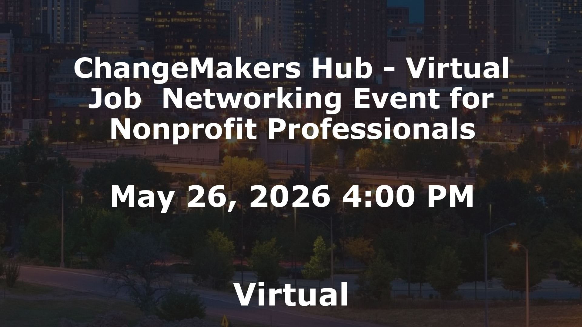 ChangeMakers Hub - Virtual Job  Networking Event for Nonprofit Professionals event image